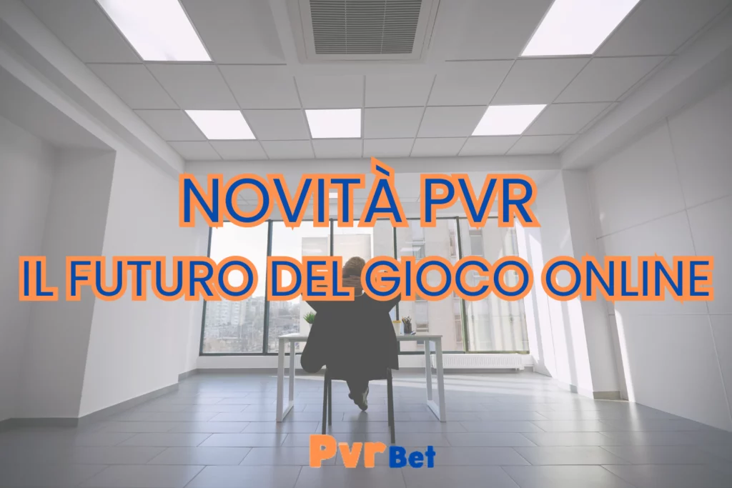 Il futuro del gioco online 12 novita pvr scommesse