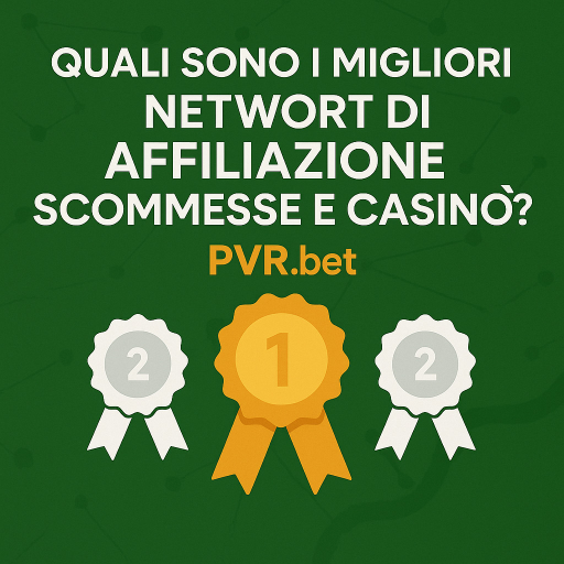 Quali sono i migliori network di affiliazione scommesse e casinò