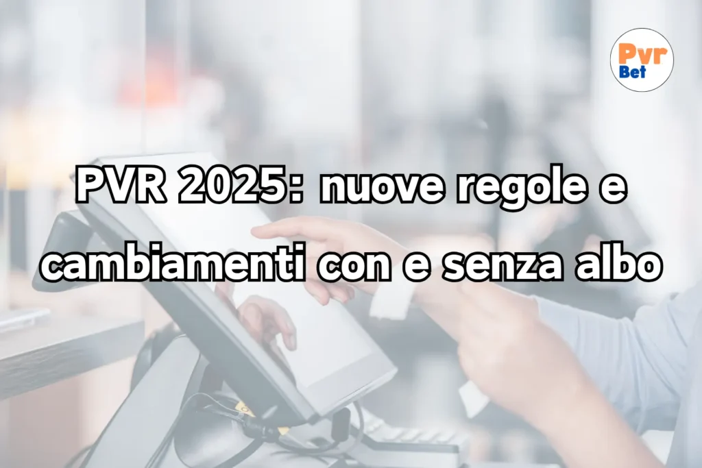 PVR 2025: nuove regole e cambiamenti con e senza albo 6 PVR 2025 nuove regole e cambiamenti con e senza albo
