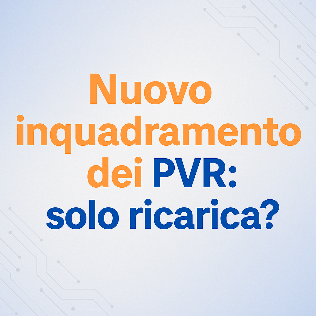 Nuovo inquadramento dei PVR: solo ricarica? 4 Nuovo inquadramento dei PVR solo ricarica